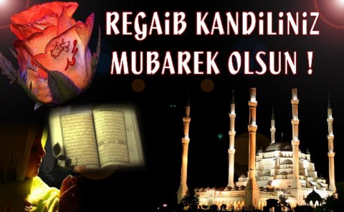 REGAİP KANDİLİNİZ MÜBAREK OLSUN