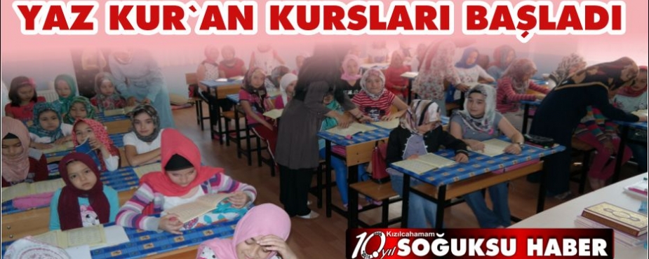 YAZ KUR’AN KURSLARI BAŞLADI…