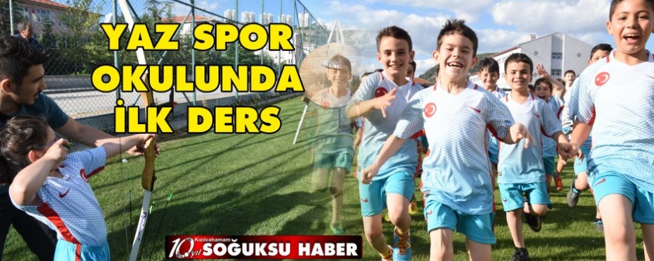  YAZ SPOR OKULLARINDA İLK DERS