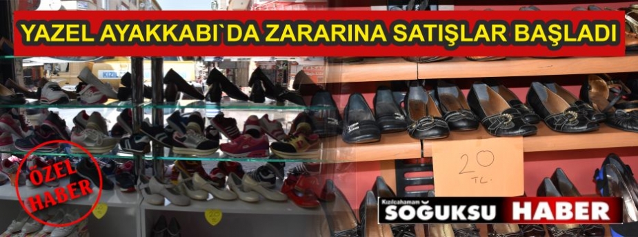 YAZEL AYAKKABIDA ZARARINA SATIŞLAR BAŞLADI