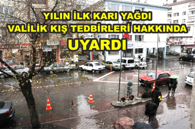 YILIN İLK KARI DÜŞTÜ VALİLİK UYARDI