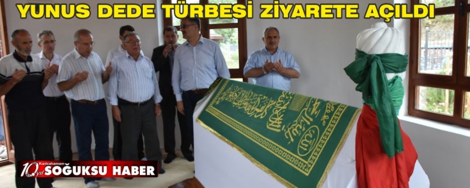 YUNUS DEDE TÜRBESİ ZİYARETE AÇILDI