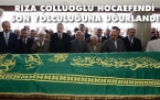 ÇÖLLÜOĞLU HOCAEFENDİ SON YOLCULUĞUNA UĞURLANDI