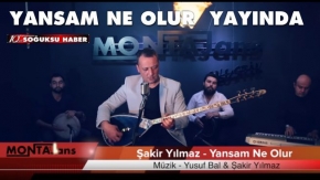 ŞAKİR YILMAZ YANSAM NE OLUR