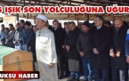 YUNUS IŞIK UĞURLANDI